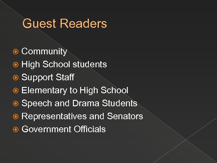 Guest Readers Community High School students Support Staff Elementary to High School Speech and