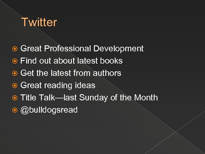 Twitter Great Professional Development Find out about latest books Get the latest from authors