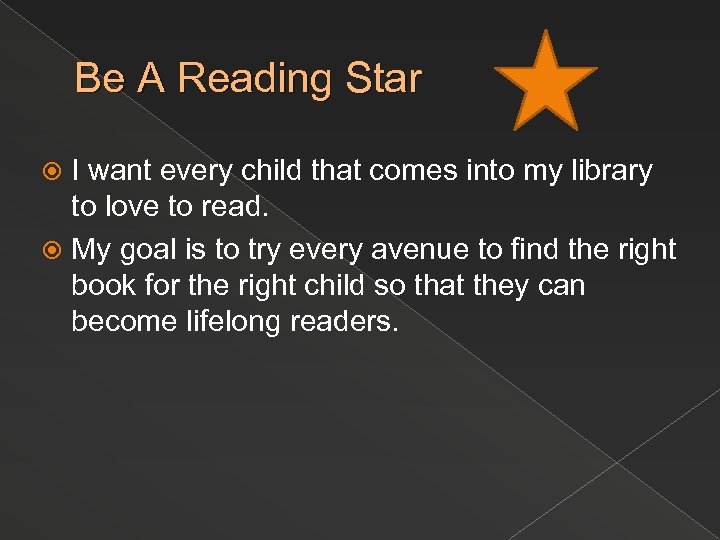 Be A Reading Star I want every child that comes into my library to