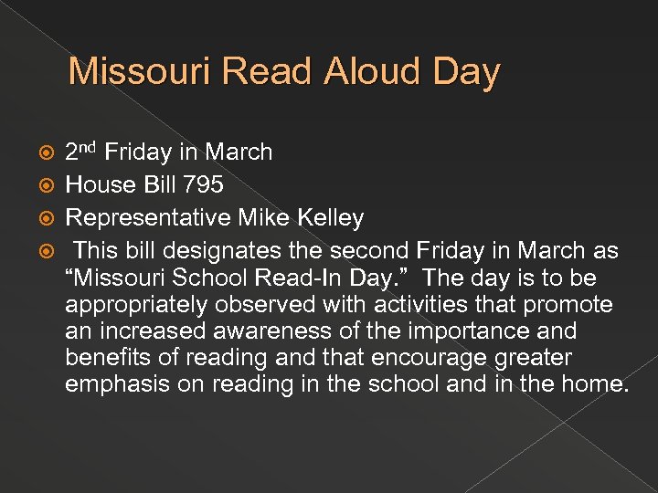 Missouri Read Aloud Day 2 nd Friday in March House Bill 795 Representative Mike
