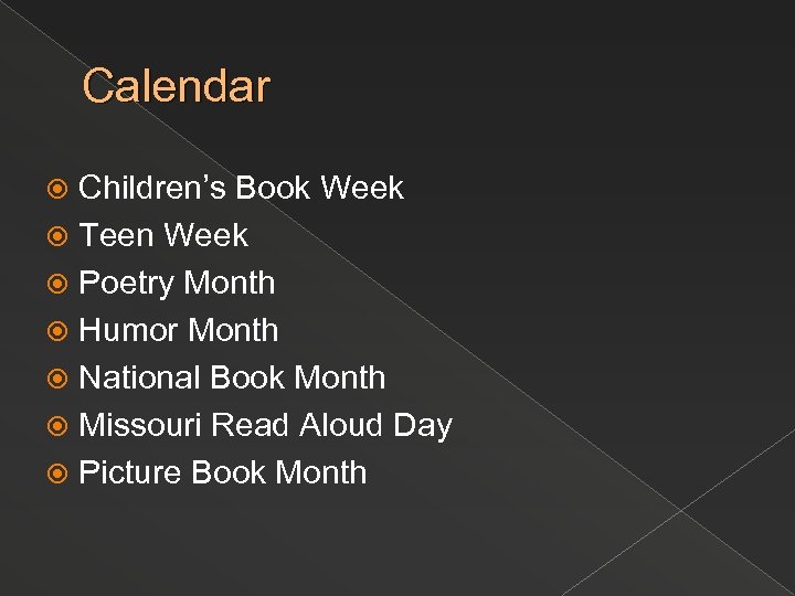 Calendar Children’s Book Week Teen Week Poetry Month Humor Month National Book Month Missouri