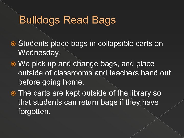 Bulldogs Read Bags Students place bags in collapsible carts on Wednesday. We pick up