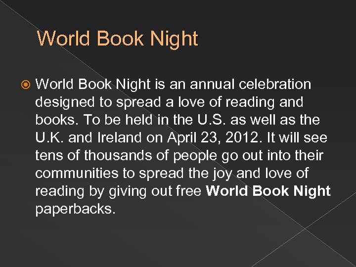 World Book Night is an annual celebration designed to spread a love of reading