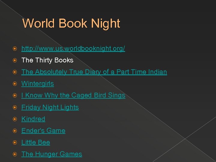 World Book Night http: //www. us. worldbooknight. org/ The Thirty Books The Absolutely True