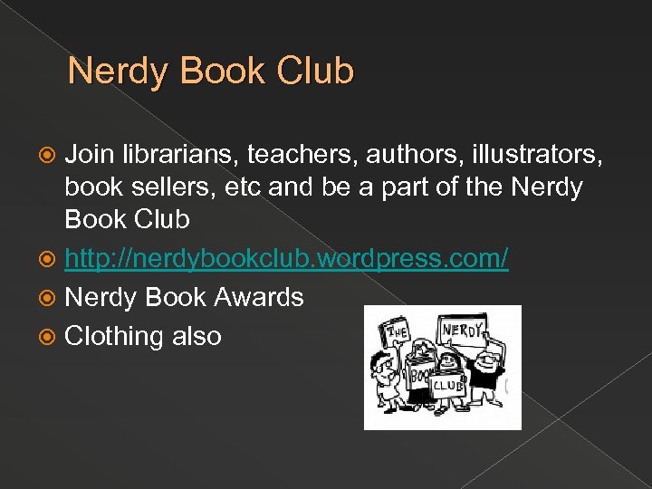 Nerdy Book Club Join librarians, teachers, authors, illustrators, book sellers, etc and be a