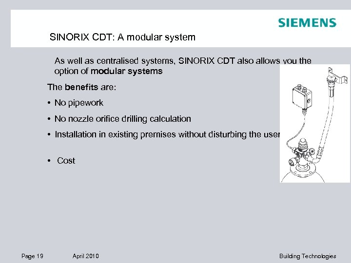 SINORIX CDT: A modular system As well as centralised systems, SINORIX CDT also allows