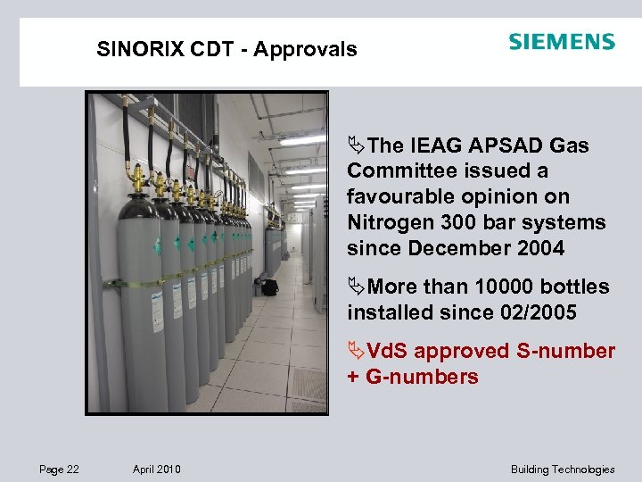 SINORIX CDT - Approvals The IEAG APSAD Gas Committee issued a favourable opinion on