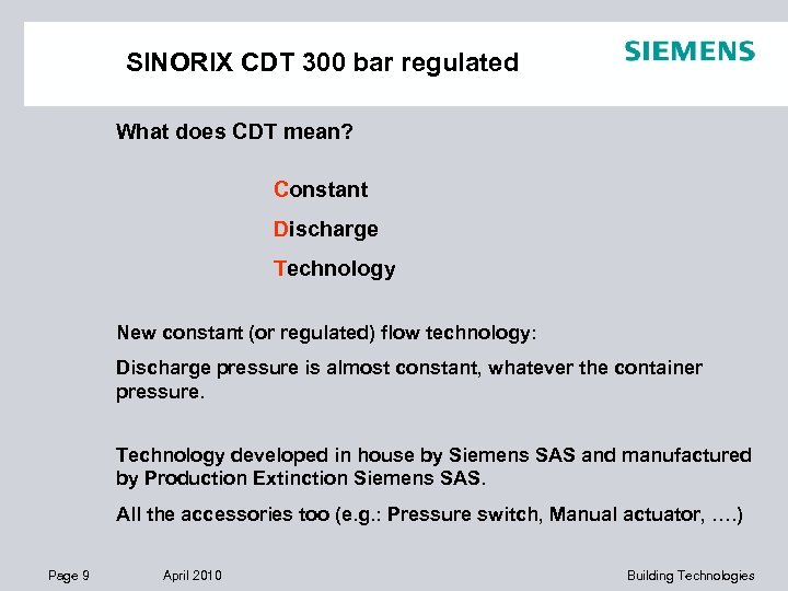 SINORIX CDT 300 bar regulated What does CDT mean? Constant Discharge Technology New constant