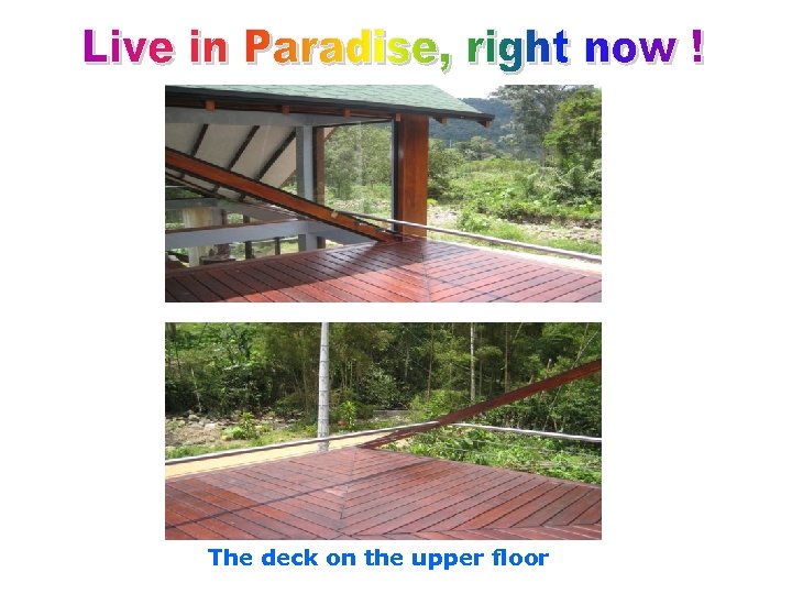 The deck on the upper floor 