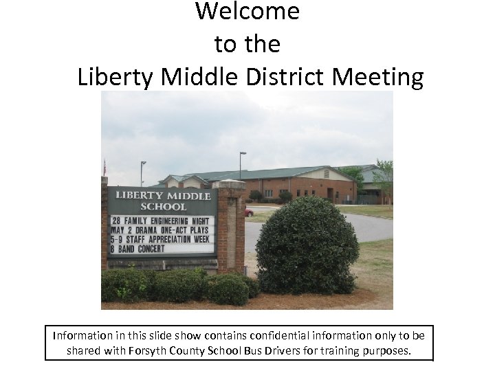 Welcome to the Liberty Middle District Meeting Information in this slide show contains confidential