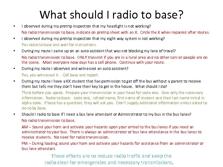 What should I radio to base? • • • I observed during my pretrip