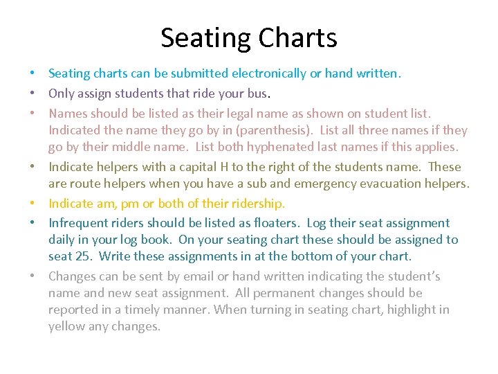 Seating Charts • Seating charts can be submitted electronically or hand written. • Only