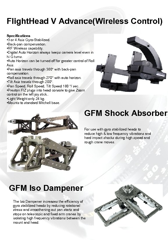 Flight. Head V Advance(Wireless Control) Specifications • 3 or 4 Axis Gyro-Stabilized. • Back-pan
