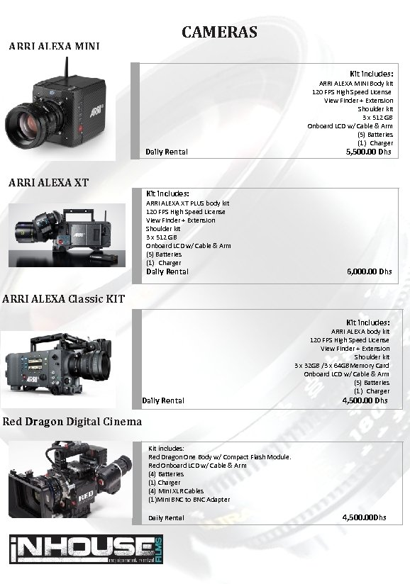 CAMERAS ARRI ALEXA MINI Kit includes: Daily Rental ARRI ALEXA XT ARRI ALEXA MINI