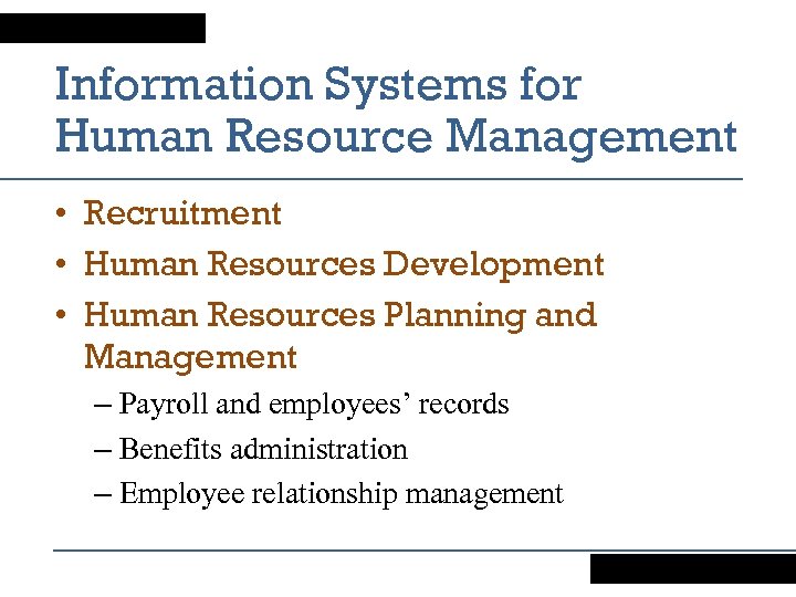 Information Systems for Human Resource Management • Recruitment • Human Resources Development • Human