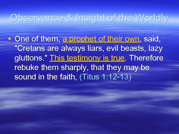 Observance & Insight of the Worldly § One of them, a prophet of their