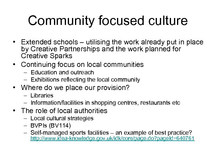 Community focused culture • Extended schools – utilising the work already put in place