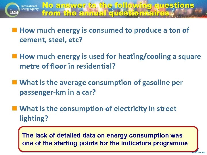 No answer to the following questions from the annual questionnaires n How much energy