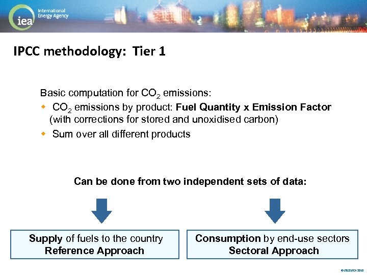 IPCC methodology: Tier 1 Basic computation for CO 2 emissions: w CO 2 emissions