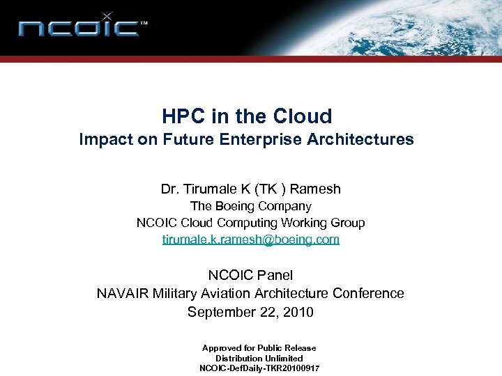 HPC in the Cloud Impact on Future Enterprise Architectures Dr. Tirumale K (TK )