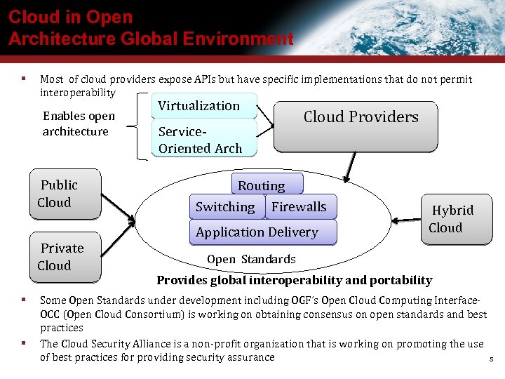 Cloud in Open Architecture Global Environment § Most of cloud providers expose APIs but
