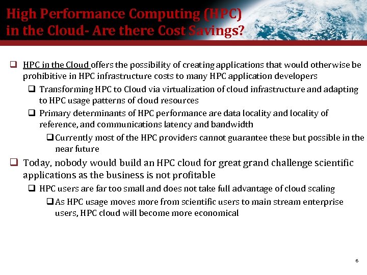 High Performance Computing (HPC) in the Cloud- Are there Cost Savings? q HPC in