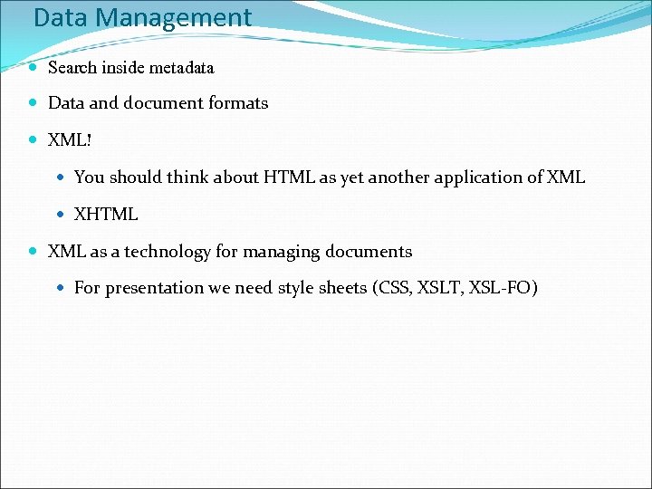 Data Management Search inside metadata Data and document formats XML! You should think about