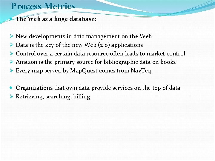 Process Metrics The Web as a huge database: Ø Ø Ø New developments in
