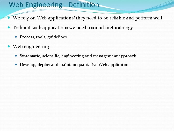 Web Engineering - Definition We rely on Web applications! they need to be reliable