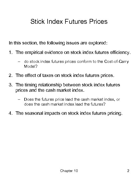 Stick Index Futures Prices In this section, the following issues are explored: 1. The