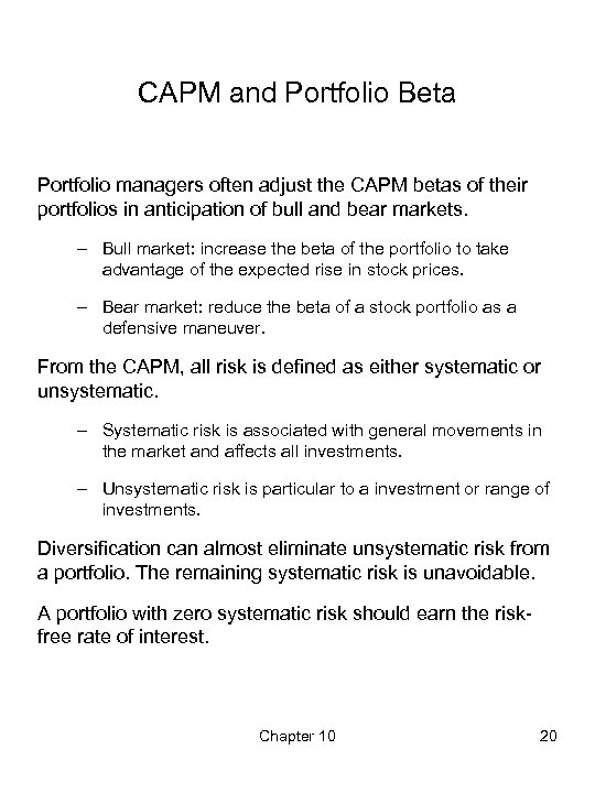 CAPM and Portfolio Beta Portfolio managers often adjust the CAPM betas of their portfolios