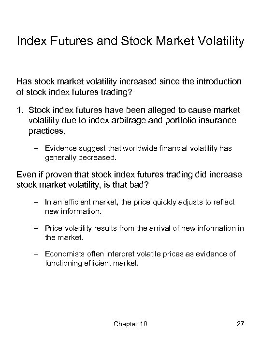 Index Futures and Stock Market Volatility Has stock market volatility increased since the introduction