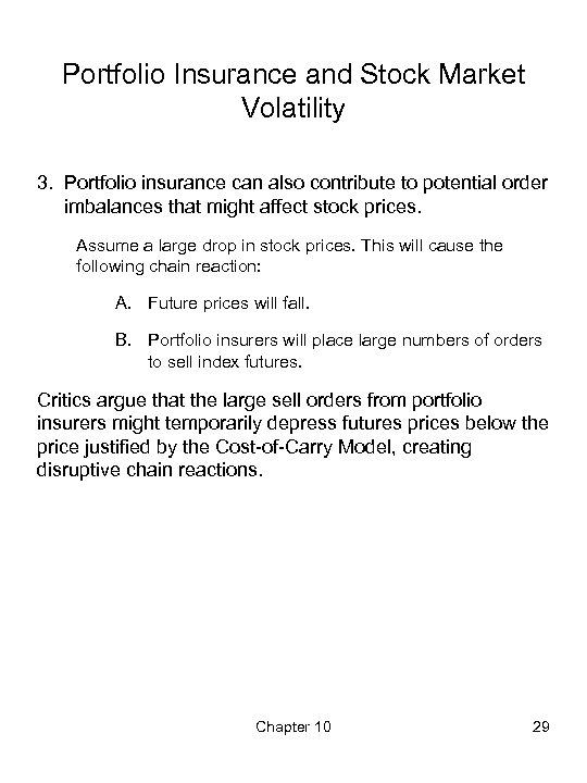 Portfolio Insurance and Stock Market Volatility 3. Portfolio insurance can also contribute to potential