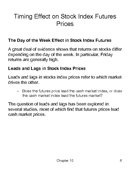 Timing Effect on Stock Index Futures Prices The Day of the Week Effect in