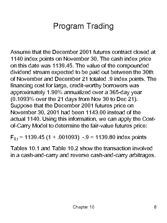 Program Trading Assume that the December 2001 futures contract closed at 1140 index points