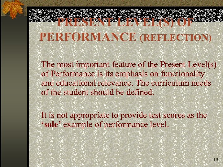 PRESENT LEVEL(S) OF PERFORMANCE (REFLECTION) The most important feature of the Present Level(s) of