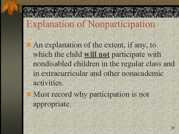 Explanation of Nonparticipation n An explanation of the extent, if any, to which the