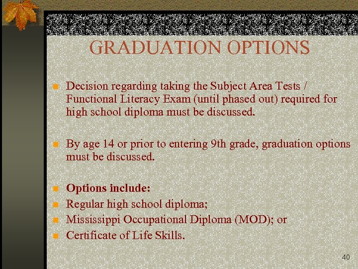 GRADUATION OPTIONS n Decision regarding taking the Subject Area Tests / Functional Literacy Exam