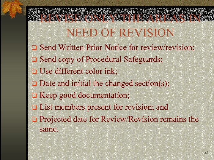 REVISE ONLY THE AREAS IN NEED OF REVISION Send Written Prior Notice for review/revision;