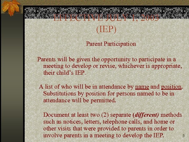 EFFECTIVE JULY 1, 2003 (IEP) Parent Participation Parents will be given the opportunity to