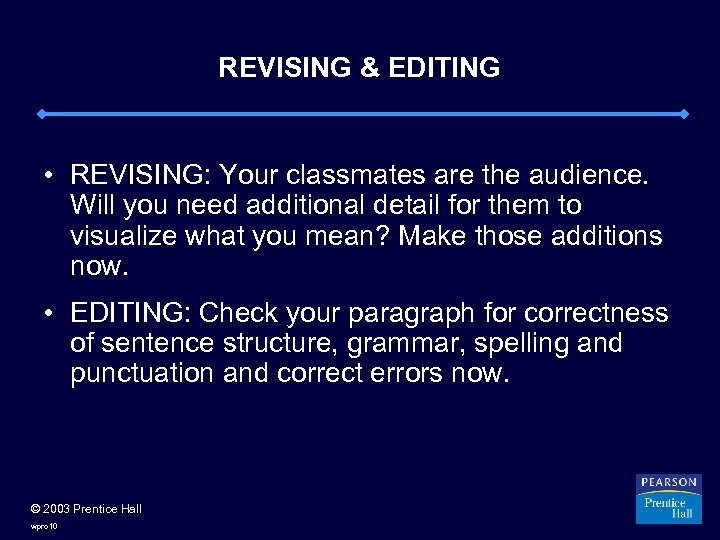 REVISING & EDITING • REVISING: Your classmates are the audience. Will you need additional