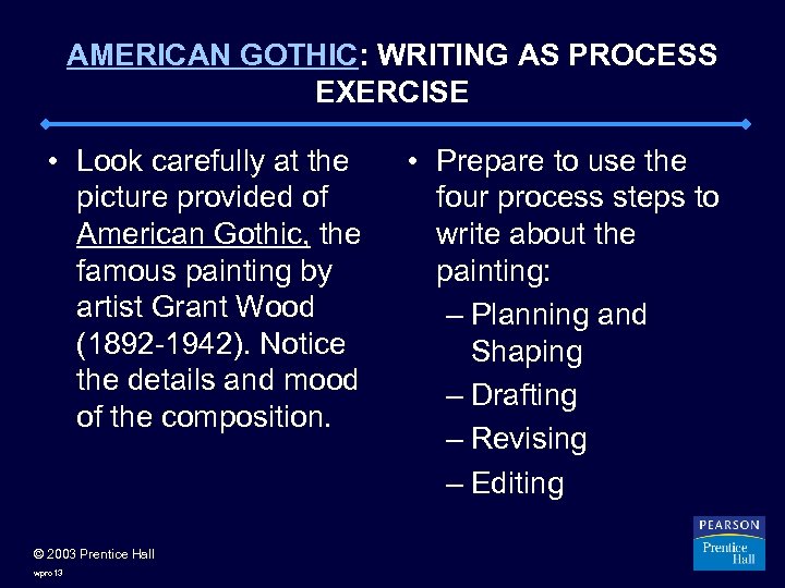 AMERICAN GOTHIC: WRITING AS PROCESS EXERCISE • Look carefully at the picture provided of