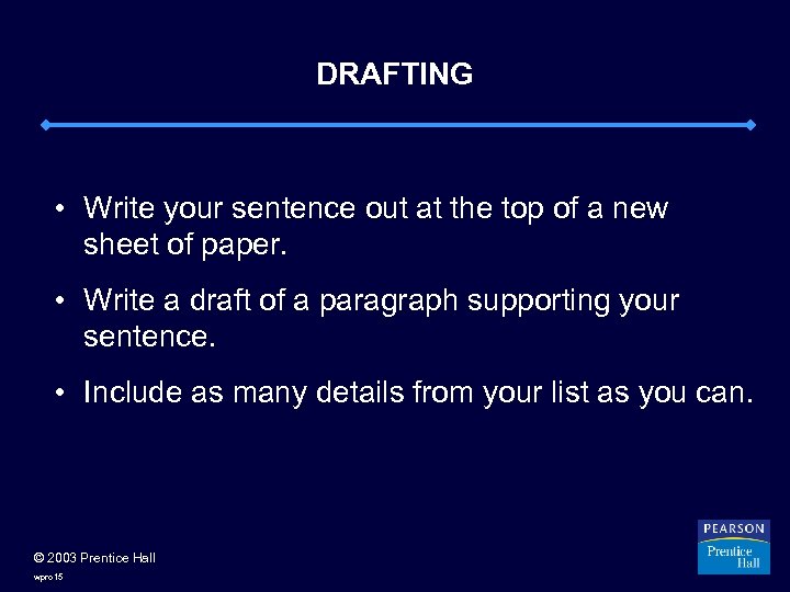 DRAFTING • Write your sentence out at the top of a new sheet of