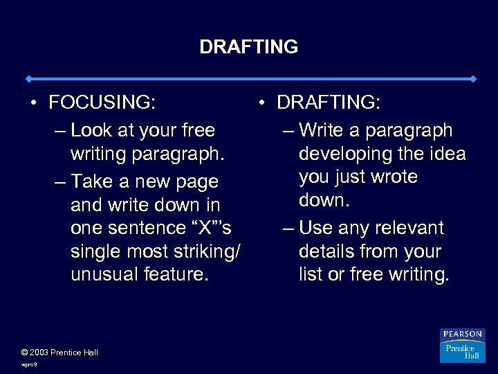 DRAFTING • FOCUSING: • DRAFTING: – Look at your free – Write a paragraph