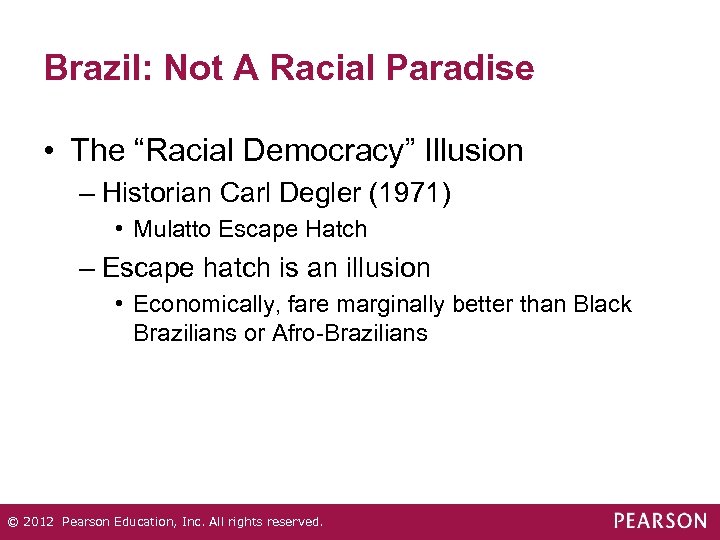Brazil: Not A Racial Paradise • The “Racial Democracy” Illusion – Historian Carl Degler