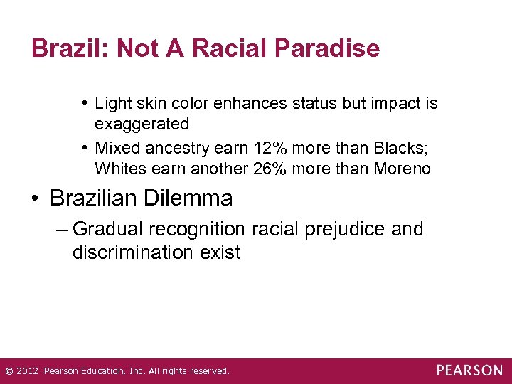 Brazil: Not A Racial Paradise • Light skin color enhances status but impact is