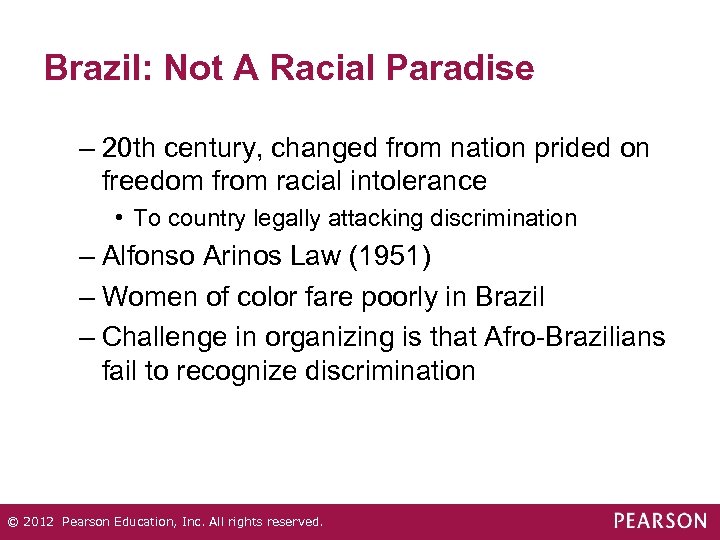 Brazil: Not A Racial Paradise – 20 th century, changed from nation prided on