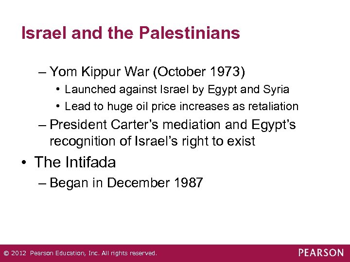 Israel and the Palestinians – Yom Kippur War (October 1973) • Launched against Israel