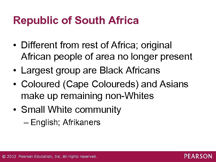 Republic of South Africa • Different from rest of Africa; original African people of