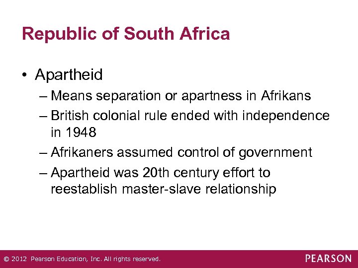 Republic of South Africa • Apartheid – Means separation or apartness in Afrikans –